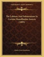 The Labium And Submentum In Certain Mandibulate Insects (1895)