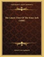 The Latent Time Of The Knee-Jerk (1890)