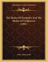 The Medea Of Euripides And The Medea Of Grillparzer (1901)