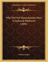 Why Did Not Massachusetts Have A Saybrook Platform? (1892)