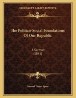 The Politico-Social Foundations Of Our Republic