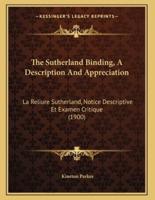 The Sutherland Binding, A Description And Appreciation