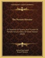The Persian Heroine