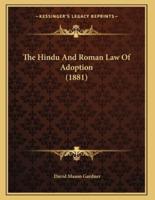 The Hindu And Roman Law Of Adoption (1881)