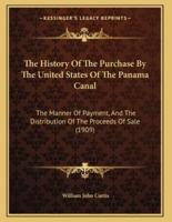 The History Of The Purchase By The United States Of The Panama Canal