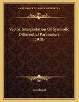 Vector Interpretation Of Symbolic Differential Parameters (1910)