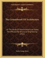 The Groundwork Of Architecture