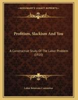 Profitism, Slackism And You