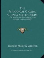 The Periodical Cicada, Cidada Septendecim