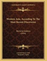 Western Asia, According To The Most Recent Discoveries