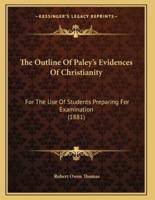 The Outline Of Paley's Evidences Of Christianity