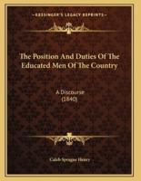 The Position And Duties Of The Educated Men Of The Country
