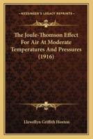 The Joule-Thomson Effect For Air At Moderate Temperatures And Pressures (1916)