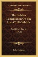 The Laddie's Lamentation On The Loss O' His Whittle