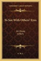To See With Others' Eyes