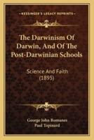 The Darwinism Of Darwin, And Of The Post-Darwinian Schools