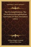 The Orcinolphthaleins, The Orcinoltetrachlorophthaleins, And Some Of Their Derivatives (1915)