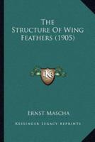 The Structure Of Wing Feathers (1905)