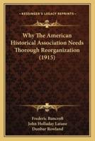 Why The American Historical Association Needs Thorough Reorganization (1915)