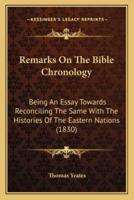 Remarks On The Bible Chronology