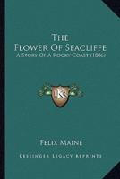 The Flower Of Seacliffe