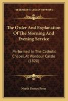 The Order And Explanation Of The Morning And Evening Service