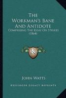 The Workman's Bane And Antidote