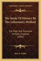 The Study Of History By The Laboratory Method