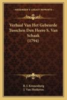 Verhaal Van Het Gebeurde Tusschen Den Heere S. Van Schaak (1794)