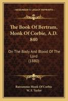 The Book Of Bertram, Monk Of Corbie, A.D. 840