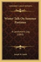 Winter Talk On Summer Pastimes