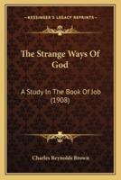 The Strange Ways Of God