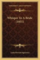 Whisper To A Bride (1851)