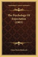 The Psychology Of Expectation (1903)