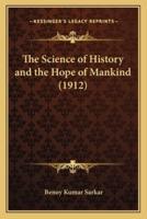 The Science of History and the Hope of Mankind (1912)