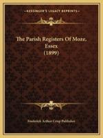 The Parish Registers Of Moze, Essex (1899)