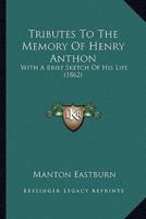 Tributes To The Memory Of Henry Anthon