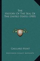 The History Of The Seal Of The United States (1909)