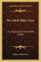 The Adult Bible Class