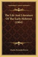 The Life And Literature Of The Early Hebrews (1904)