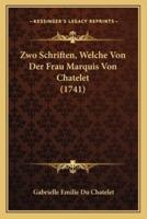 Zwo Schriften, Welche Von Der Frau Marquis Von Chatelet (1741)