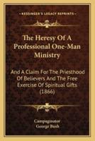 The Heresy Of A Professional One-Man Ministry