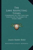 The Laws Respecting Tithes