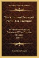 The Kristiyani Prajnapti, Part 1, On Buddhism