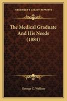 The Medical Graduate And His Needs (1884)