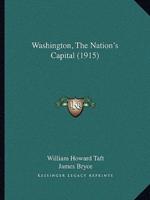 Washington, The Nation's Capital (1915)