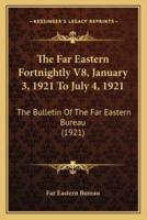 The Far Eastern Fortnightly V8, January 3, 1921 To July 4, 1921