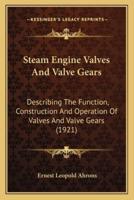 Steam Engine Valves And Valve Gears