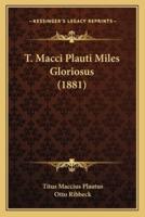 T. Macci Plauti Miles Gloriosus (1881)