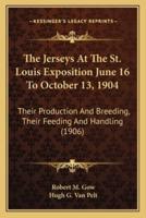 The Jerseys At The St. Louis Exposition June 16 To October 13, 1904